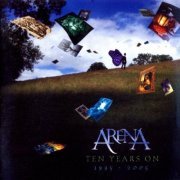 Arena - Ten Years On 1995-2005 (2006)
