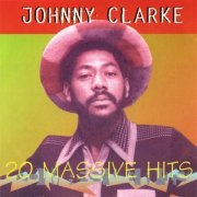 Johnny Clarke - 20 Massive Hits (2023)