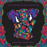 Josh Hoyer & Soul Colossal - Running From Love (2016)