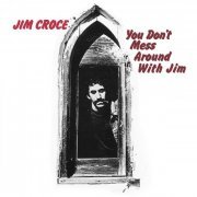 Jim Croce - You Dont Mess Around With Jim (1972/2013)