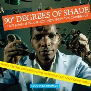 Soul Jazz Records Presents 90 Degrees of Shade: Hot Jump-Up Island Sounds From The Caribbean (2014)