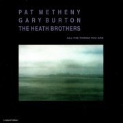 Pat Metheny, Gary Burton, The Heath Brothers - All The Things You Are