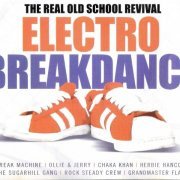 VA - The Real Old School Revival Electro Breakdance [2CD] (2002)
