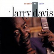 Larry Davis - Sooner Or Later (1992)