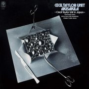 The Cecil Taylor Unit - Akisakila: Cecil Taylor Unit In Japan (1973/2020)