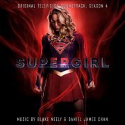 Blake Neely, Daniel James Chan - Supergirl: Season 4 (Original Television Soundtrack) (2021) [Hi-Res]
