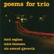 Karl Seglem, Kare Thomsen, Ole Amund Gjersvik - Poems For Trio (1988)