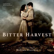 Benjamin Wallfisch - Bitter Harvest (Original Motion Picture Soundtrack) (2017)
