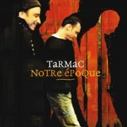 Tarmac - Notre epoque (2004) [SACD]