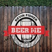 Kevin Fisher - Beer Me (2017)