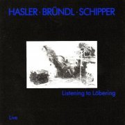 Gabriele Hasler - Listening to Löbering (2022)