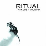 Ritual - Think Like a Mountain (2003)