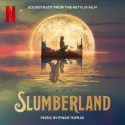 Pinar Toprak - Slumberland (Soundtrack from the Netflix Film) (2022) [Hi-Res]