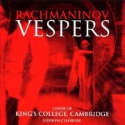Choir of King's College, Stephen Cleobury - Rachmaninov: Vespers, Op. 37 (1999) CD-Rip