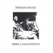 Fred Eaglesmith - Indiana Road (1987)