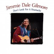 Jimmie Dale Gilmore - Don't Look For A Heartache (2004/2020)
