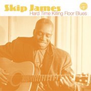 Skip James - Hard Time Killing Floor Blues (2009)