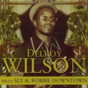 Delroy Wilson - Meets Sly & Robbie Downtown (2013)