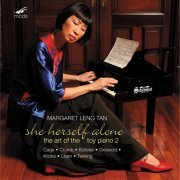 Margaret Leng Tan - She Herself Alone: The Art of the Toy Piano 2 (2010)