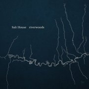Salt House - Riverwoods (2023)