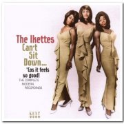 The Ikettes - Can't Sit Down ... 'Cos It Feels So Good! The Complete Modern Recordings [Remastered] (2007)