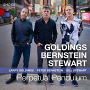 Larry Goldings, Peter Bernstein & Bill Stewart - Perpetual Pendulum (2022) [Hi-Res]