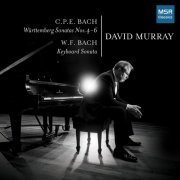 David Murray - C.P.E. Bach: Württemberg Sonatas Nos.4-6; W.F. Bach: Keyboard Sonata (2021)