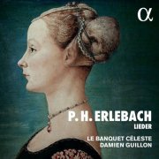 Le Banquet Céleste and Damien Guillon - P.H. Erlebach: Lieder (2021) [Hi-Res]