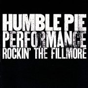 Humble Pie - Performance: Rockin’ The Filmore (1971)
