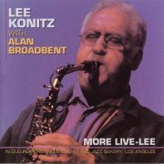 Lee Konitz With Alan Broadbent - More Live-Lee (2004)