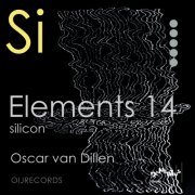 Oscar van Dillen - Elements 14: Silicon (2022) Hi-Res