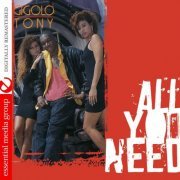 Gigolo Tony - All You Need (2007) FLAC