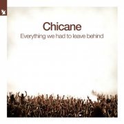 Chicane - Everything We Had To Leave Behind (2021) [Hi-Res]