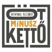 Minimal Klezmer - Öt Mínusz Kettő (2023)