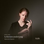 Alexandra Kaptein - Liszt: Lebenswanderung (2024) [Hi-Res]