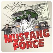 Mustang Force - Hollywood Hustlers (2020)