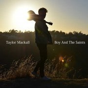 Taylor Mackall - Boy And The Saints (2016) flac