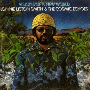 Lonnie Liston Smith And The Cosmic Echoes - Visions Of A New World (1993)