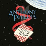 Anthony Phillips - The Living Room Concert (Remastered & Expanded) (1995/2020)