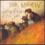 Dick Gaughan - A Different Kind of Love Song (Reissue) (1983/1997)