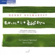 Le Concert Spirituel, Hervé Niquet - Desmarest: Grands Motets Vol. II  (un scandale à la musique du Roi) (2005)