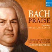 Christoph Spering - Bach: Praise - Cantatas BWV 26, 41, 95, 115, 137, 140 (2020) [Hi-Res]