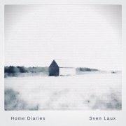 Sven Laux ‎- Home Diaries 025: Scattered Fragments Of Separation (2020)