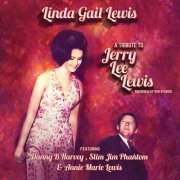 Linda Gail Lewis, Danny B. Harvey & Slim Jim Phantom feat. Annie Marie Lewis - A Tribute To Jerry Lee Lewis (2023)