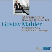 Gürzenich-Orchester Köln, Markus Stenz - Mahler: Symphonies Nos. 9 & 10 (2014)