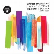 SFJazz Collective - Twenty Year Retrospective, Vol. 3 (2024)