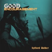 Sylford Walker - Good Encouragement (2024) [Hi-Res]
