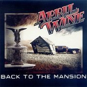 April Wine - Back To The Mansion (2001)