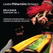 London Philharmonic Orchestra & Stanislaw Skrowaczewski - Bruckner: Symphony No. 3 (2015) [Hi-Res]