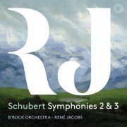 B'Rock Orchestra & René Jacobs - Schubert: Symphonies Nos. 2 & 3 (2020) [DSD256]
